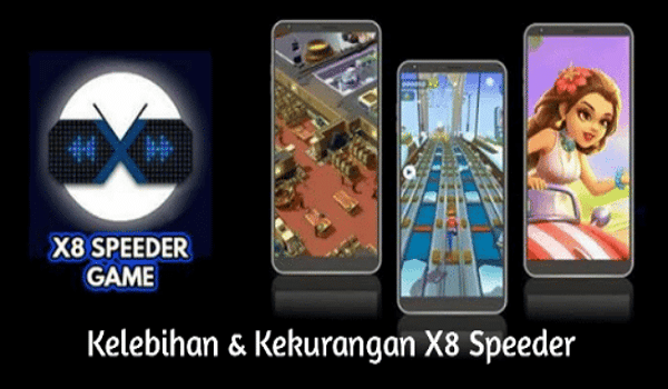 Kelebihan dan Kekurangan Aplikasi X8 Speeder
