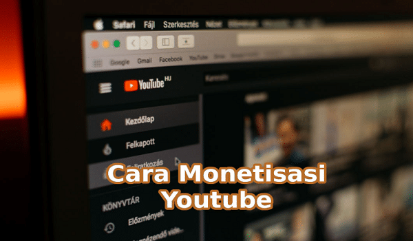 cara monetisasi youtube